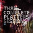 Tha Complete Platters Sessions